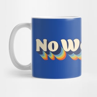 No Worries Mug